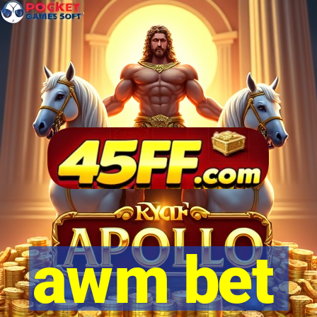 awm bet